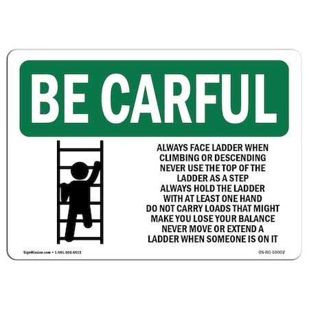OSHA BE CAREFUL Sign, Always Face Ladder Safety W/ Symbol, 10in X 7in Aluminum